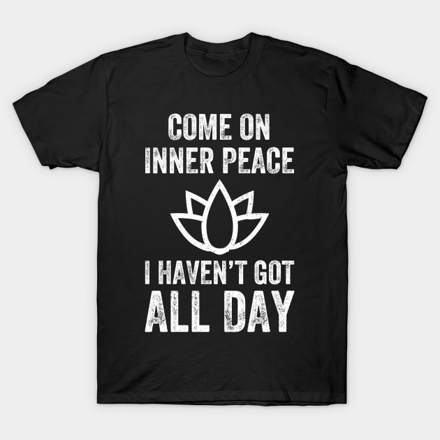 Come on inner peace T-Shirt by captainmood